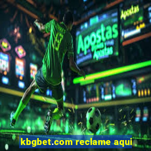 kbgbet.com reclame aqui